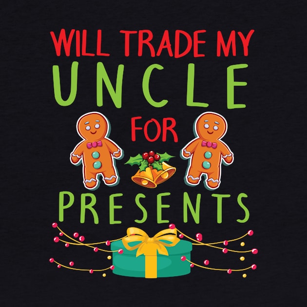 Will Trade My Uncle For Presents Merry Christmas Xmas Day by bakhanh123